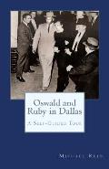 Oswald and Ruby in Dallas: A Self-Guided Tour
