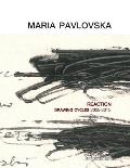 Maria Pavlovska: REACTION - Drawing Cycles 2005 - 2015