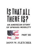 Is That All There Is?: An American Story: Part III