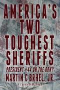 America's Two Toughest Sheriffs: President #44 On the Run?
