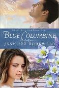 Blue Columbine: A Contemporary Christian Novel