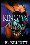 Kingpin Wifeys Vol. 3