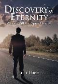 Discovery of Eternity: Where Will You Spend Yours