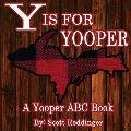 Y is for Yooper: A Yooper ABC Book