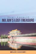 Ma Jun's Lost Treasure: Book Two of the Dragon Scripts