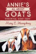 Annie's All About Goats: Essential Goat Care