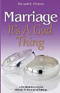 Marriage It's A God Thing: A Practical Guide to an Intimate and Successful Marriage