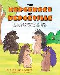 The Hedgehogs of Hedgeville: Struggle with Self-Esteem, Anger, Fear, Worry and Grief