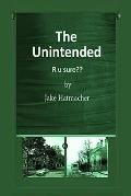 The Unintended: R u sure