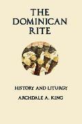 The Dominican Rite: History and Liturgy