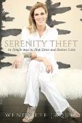 Serenity Theft: Twelve Simple Ways to Stop Stress and Restore Calm
