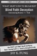 What Must I Do to be Saved?: Blind Faith Deception