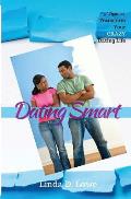 Dating Smart: 9 Tips to Transform Your CRAZY Dating Life