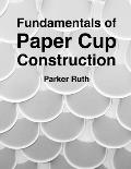Fundamentals of Paper Cup Construction