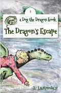 The Dragon's Escape: Dog the Dragon, Book 1