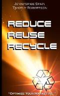 Reduce, Reuse, and Recycle Handbook: Optimize Your Marketing