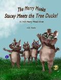 The Merry Munks: Stacey Meets the Tree Ducks!: A Little Merry Munks Book