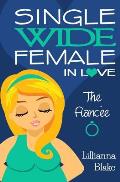 The Fianc?e (Single Wide Female in Love, Book 3)
