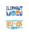 Elephant Moon: Songs & Poems