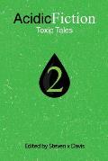 Acidic Fiction #2: Toxic Tales