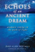 Echoes of an Ancient Dream: Aramaic Toning on the Path of Light