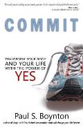 Commit Transform Your Body & Your Life with the Power of Yes