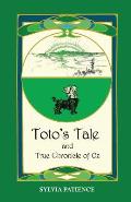 Totos Tale & True Chronicle of Oz