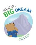 Mr. Bear's Big Dream: Overcoming Life's Challenges Through Determination and Perseverance