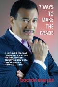 7 Ways to Make the Grade: A Living Guide to Your Community's Success: Parents, Teachers, Students, Community, Clergy, Health & Financial Literac