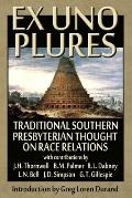 Ex Uno Plures: Traditional Southern Presbyterian Thought on Race Relations