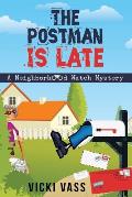 The Postman is Late: A Neighborhood Watch Mystery