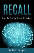Recall: Face the Past or Forget the Future