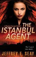 The Istanbul Agent: A NCIS Special Agent Ruben Carver Novel
