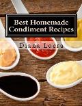 Best Homemade Condiment Recipes: Homemade Barbeque Sauce, Mayo, Salad Dressing, Ketchup, Tartar Sauce & More