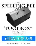 The Spelling Bee Toolbox for Grades 3-5: All the Resources You Need for a Successful Spelling Bee