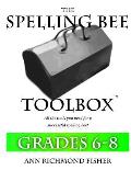 The Spelling Bee Toolbox for Grades 6-8: All the Resources You Need for a Successful Spelling Bee