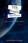 The Human Experience: Life as We (Don't Really) Know It