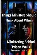 Things Ministers Should Think about When Ministering Behind Prison Walls