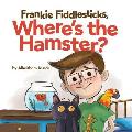 Frankie Fiddlesticks, Where's the Hamster?