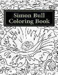 Simon Bull Coloring Book: Fifty floral sketches based on the artist's most loved paintings for your coloring pleasure, with anecdotes and observ