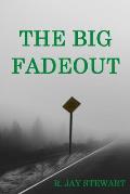 The Big Fadeout