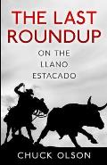 The Last Roundup on The Llano Estacado