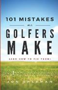 101 Mistakes All Golfers Make (and how to fix them)