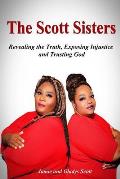 The Scott Sisters: Revealing the Truth, Exposing Injustice, and Trusting God