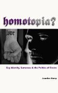 Homotopia?: Gay Identity, Sameness and the Politics of Desire