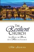 The Resilient Church: The Glory, the Shame, and the Hope for Tomorrow