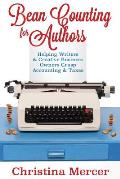 Bean Counting for Authors: Helping Writers & Creative Business Owners Grasp Accounting & Taxes