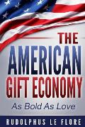 The American Gift Economy: As Bold As Love
