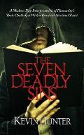 The Seven Deadly Sins: A Modern Day Interpretation of Humanity's Toxic Challenges With a Practical Spiritual Twist
