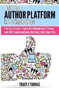 Build Your Author Platform in 10 Simple Steps: Find Loyal Followers, Improve Brand Recognition, & Increase Sales With Simple Social Media Marketing St